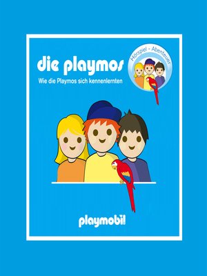 cover image of Die Playmos--Wie die Playmos sich kennenlernten